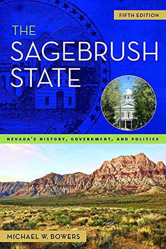 Book Cover The Sagebrush State, 5th Edition: Nevada's History, Government, and Politics (Volume 5) (Shepperson Series in Nevada History)