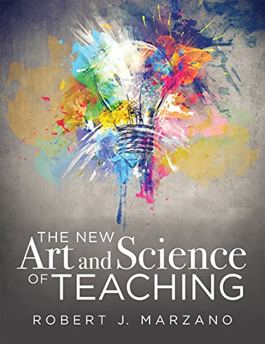 Book Cover The New Art and Science of Teaching: More Than Fifty New Instructional Strategies for Student Success (Teaching Methods for Competency-Based ... New Art and Science of Teaching Book Series)