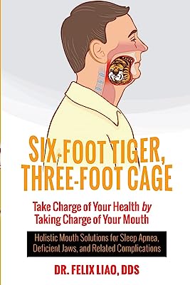 Book Cover Six-Foot Tiger, Three-Foot Cage: Take Charge of Your Health by Taking Charge of Your Mouth