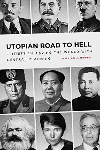 Book Cover Utopian Road to Hell: Enslaving America and the World with Central Planning