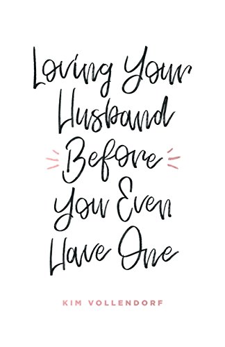Book Cover Loving Your Husband Before You Even Have One