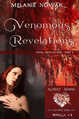 Book Cover Venomous Revelations: Fatal Infatuation - Part 3 (ALMOST HUMAN - The First Series) (Volume 3)