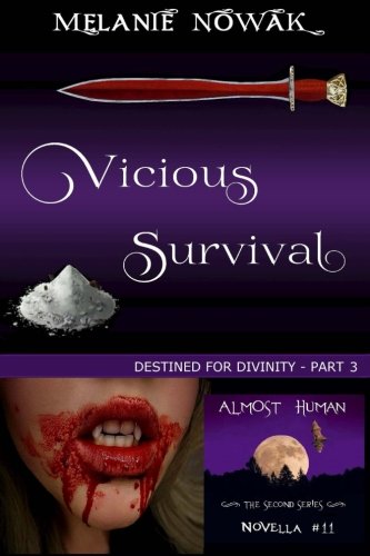 Vicious Survival: (Destined for Divinity - Part 3) (ALMOST HUMAN - The Second Series) (Volume 11)