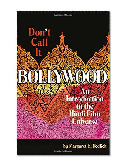 Book Cover Don't Call It Bollywood: An Introduction to the Hindi Film Universe