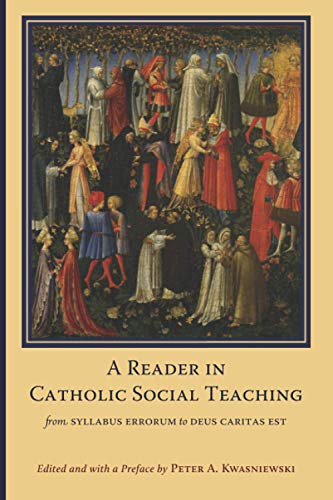 Book Cover A Reader in Catholic Social Teaching: From Syllabus Errorum to Deus Caritas Est