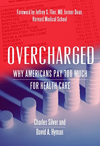 Book Cover Overcharged: Why Americans Pay Too Much For Health Care