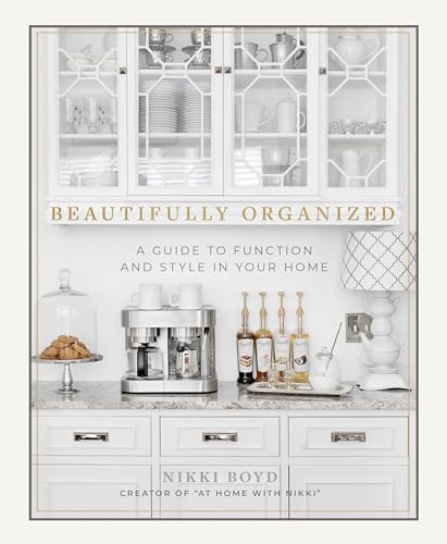 Book Cover Beautifully Organized: A Guide to Function and Style in Your Home
