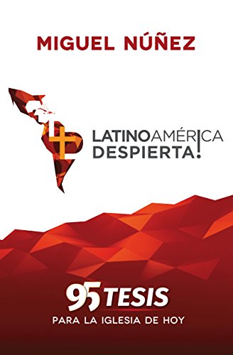Book Cover ¡Latinoamérica Despierta! 95 Tesis para la Iglesia de Hoy (Spanish Edition)