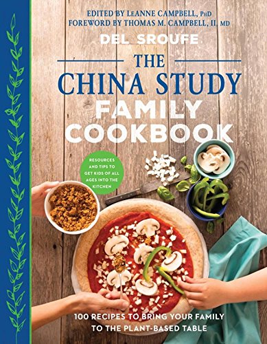 Book Cover The China Study Family Cookbook: 100 Recipes to Bring Your Family to the Plant-Based Table