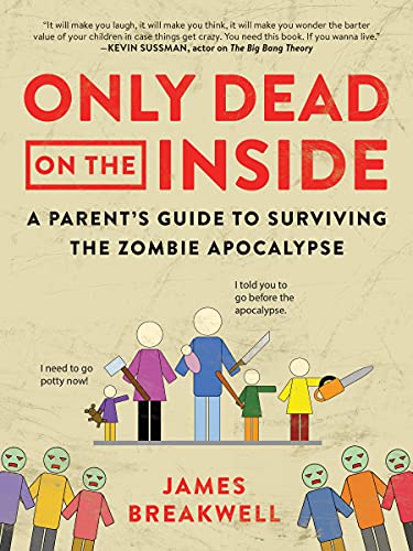 Book Cover Only Dead on the Inside: A Parent's Guide to Surviving the Zombie Apocalypse