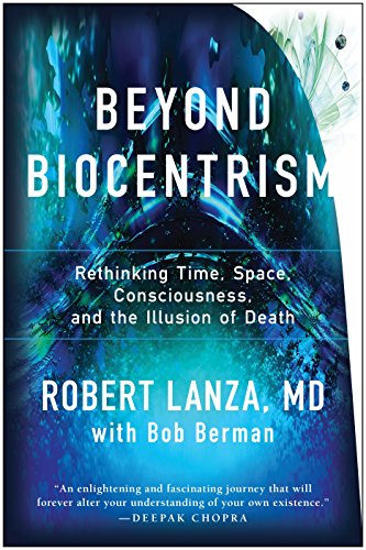 Book Cover Beyond Biocentrism: Rethinking Time, Space, Consciousness, and the Illusion of Death