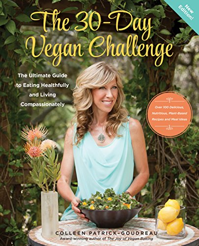 Book Cover The 30-Day Vegan Challenge (Updated Edition): The Ultimate Guide to Eating Healthfully and Living Compassionately
