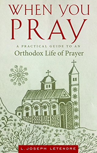 Book Cover When You Pray: A Practical Guide to an Orthodox Life of Prayer