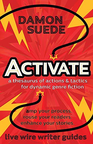 Book Cover Activate: A Thesaurus of Actions & Tactics for Dynamic Genre Fiction (Live Wire Writer Guides)