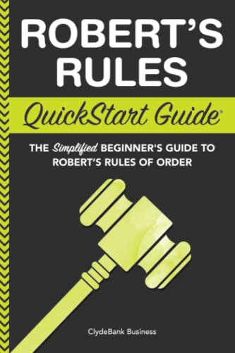 Book Cover Robert's Rules: QuickStart Guide - The Simplified Beginner's Guide to Robert's Rules of Order