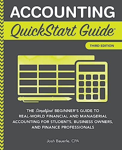 Book Cover Accounting QuickStart Guide: The Simplified Beginner's Guide to Financial & Managerial Accounting For Students, Business Owners and Finance Professionals (QuickStart Guidesâ„¢ - Business)