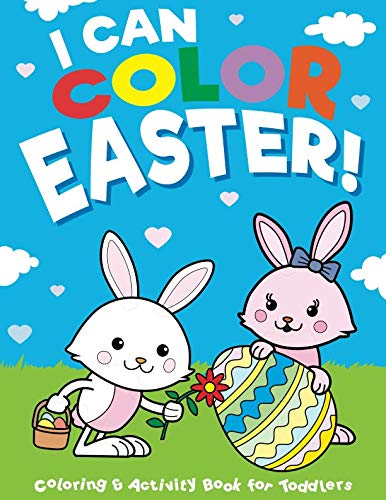 Book Cover I Can Color Easter!: Coloring & Activity Book for Toddlers & Preschool Kids Ages 1-4: 100 Pages of Adorable Easter Fun for Boys & Girls (Big Dreams Art Supplies Coloring Books)