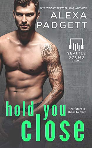 Book Cover Hold You Close: Book Three of the Seattle Sound Series (Volume 3)