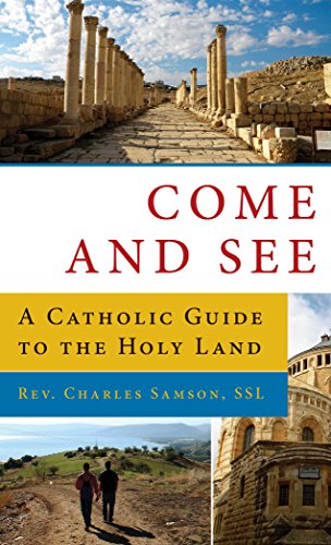 Book Cover Come and See: A Catholic Guide to the Holy Land