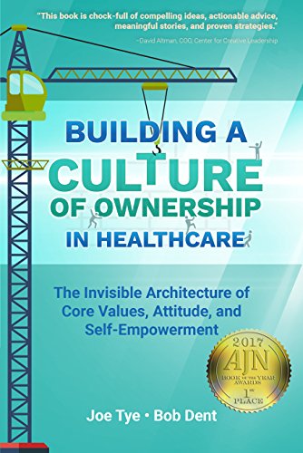 Book Cover Building A Culture Of Ownership In Healthcare, 2017 AJN Award Recipient