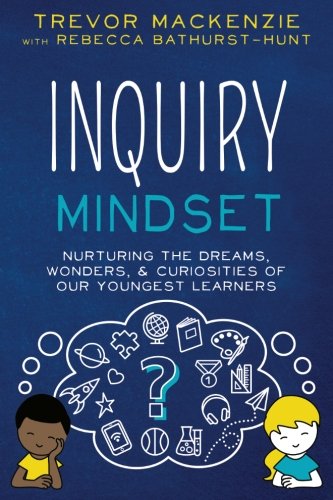 Book Cover Inquiry Mindset: Nurturing the Dreams, Wonders, and Curiosities of Our Youngest Learners (Volume 2)