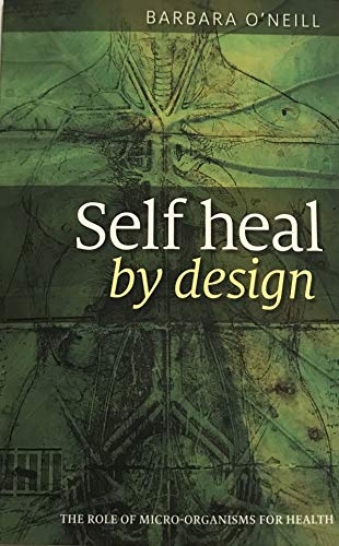 Book Cover Self Heal By Design- The Role Of Micro-Organisms For Health By Barbara O'Neill