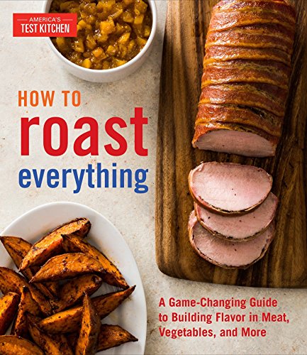 Book Cover How to Roast Everything: A Game-Changing Guide to Building Flavor in Meat, Vegetables, and More