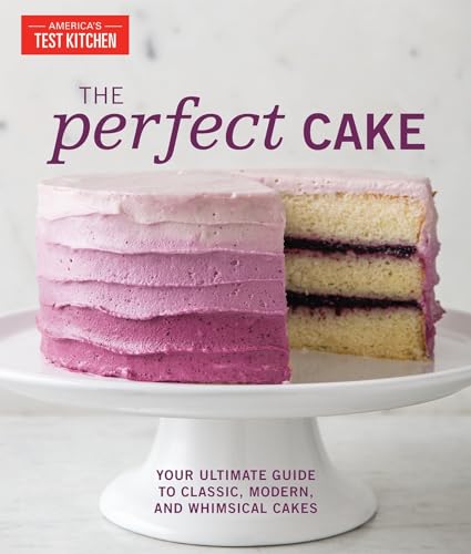 Book Cover The Perfect Cake: Your Ultimate Guide to Classic, Modern, and Whimsical Cakes