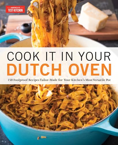 Book Cover Cook It in Your Dutch Oven: 150 Foolproof Recipes Tailor-Made for Your Kitchen's Most Versatile Pot