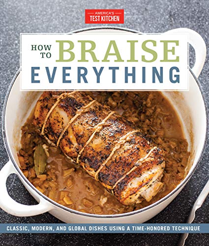 Book Cover How to Braise Everything: Classic, Modern, and Global Dishes Using a Time-Honored Technique