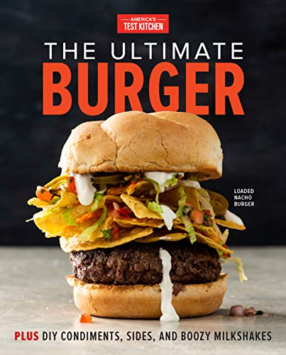 Book Cover The Ultimate Burger: Plus DIY Condiments, Sides, and Boozy Milkshakes