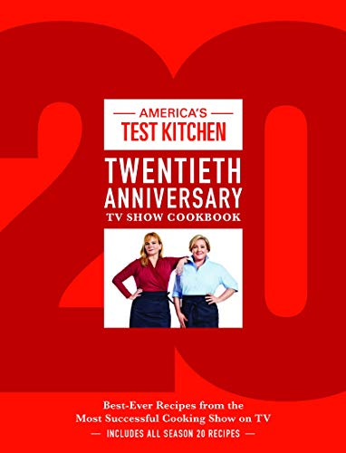 Book Cover America's Test Kitchen Twentieth Anniversary TV Show Cookbook: Best-Ever Recipes from the Most Successful Cooking Show on TV (Complete Atk TV Show Cookbook)