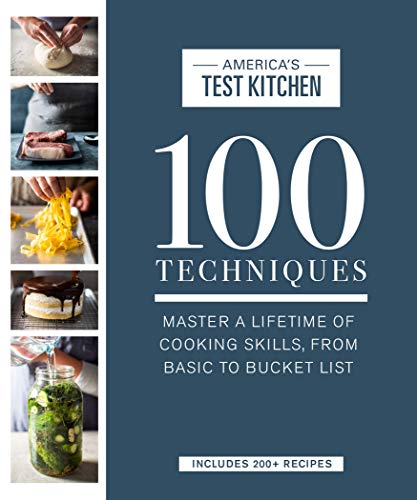 Book Cover 100 Techniques: Master a Lifetime of Cooking Skills, from Basic to Bucket List (ATK 100 Series)