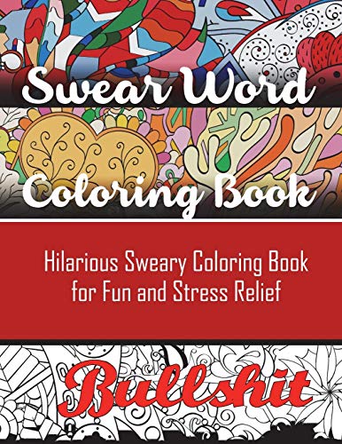 Book Cover Swear Word Coloring Book: Hilarious Sweary Coloring book For Fun and Stress Relief