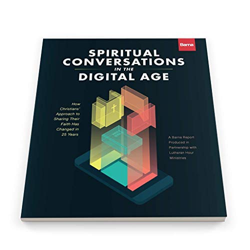 Book Cover Spiritual Conversations in a Digital Age: How Christians Approach to Sharing Their Faith Has Changed in 25 Years