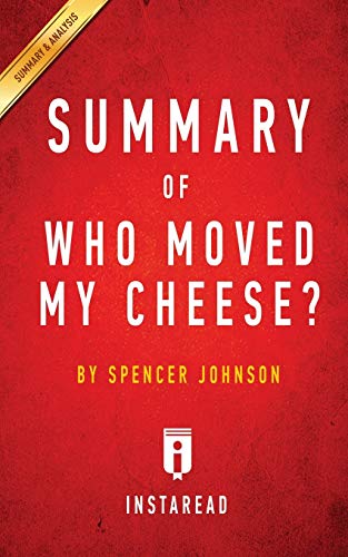 Book Cover Summary of Who Moved My Cheese?: by Spencer Johnson and Kenneth Blanchard | Includes Analysis
