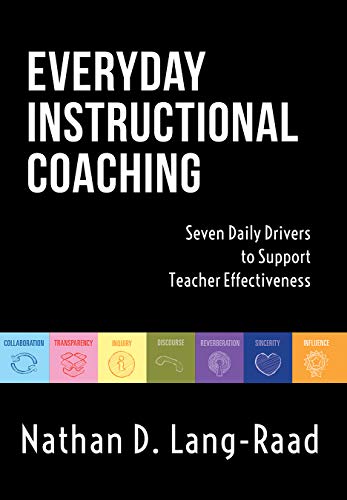 Book Cover Everyday Instructional Coaching: Seven Daily Drivers to Support Teacher Effectiveness (Instructional Leadership and Coaching Strategies for Teacher Support)