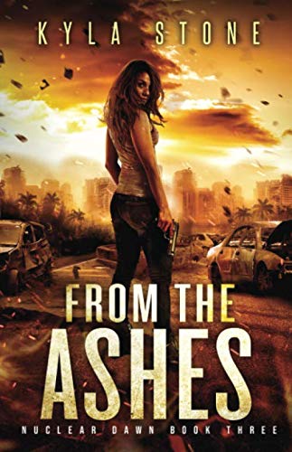 Book Cover From the Ashes: A Post-Apocalyptic Survival Thriller (Nuclear Dawn)