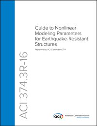 374.3R-16 Guide to Nonlinear Modeling Parameters for Earthquake-Resistant Structures