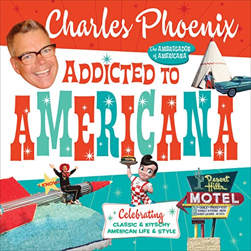 Book Cover Addicted to Americana: Celebrating Classic & Kitschy American Life & Style