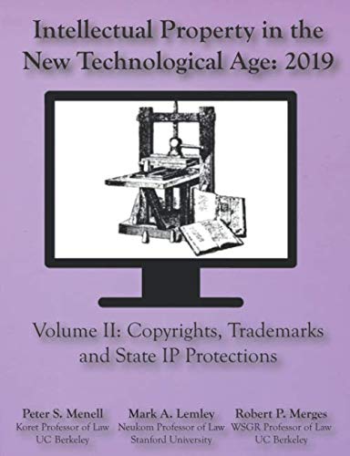 Book Cover Intellectual Property in the New Technological Age 2019: Vol II Copyights, Trademarks and State IP Protections