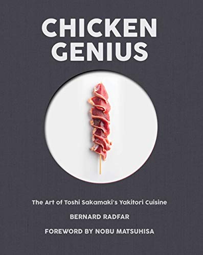 Book Cover Chicken Genius: The Art of Toshi Sakamaki's Yakitori Cuisine