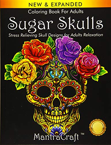 Book Cover Coloring Book For Adults: Sugar Skulls: Stress Relieving Skull Designs for Adults Relaxation