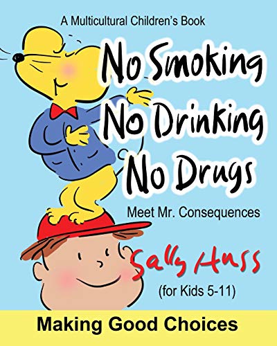 No Smoking, No Drinking, No Drugs: (a Children's Multicultural Book)
