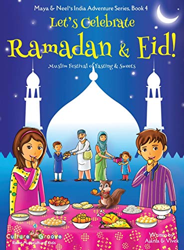 Book Cover Let's Celebrate Ramadan & Eid! (Muslim Festival of Fasting & Sweets) (Maya & Neel's India Adventure Series, Book 4) (4)
