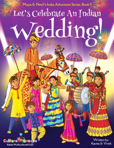 Book Cover Let's Celebrate An Indian Wedding! (Maya & Neel's India Adventure Series, Book 9): (Multicultural, Non-Religious, Culture, Dance, Baraat, Groom, ... Families,Picture Book Gift,Global Children)