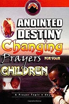 Book Cover Anointed Destiny-Changing Prayers for your Children