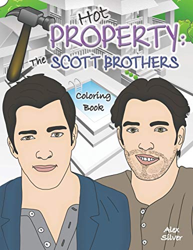 Book Cover Hot Property: The Scott Brothers Coloring Book: An Ultra Fan Tribute to Jonathan and Drew