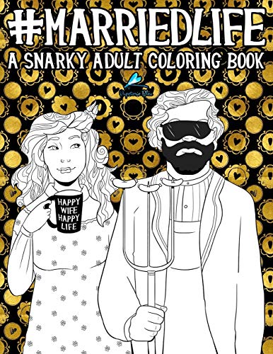 Book Cover Married Life: A Snarky Adult Coloring Book