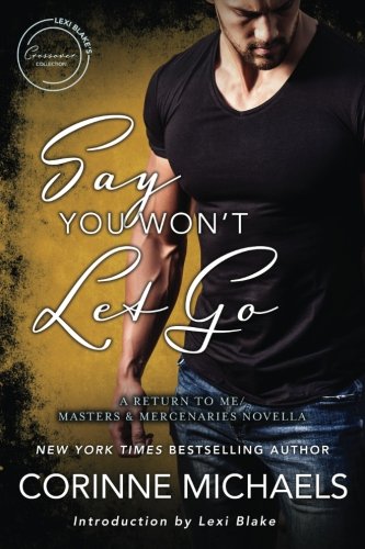 Book Cover Say You Won't Let Go: A Return to Me/Masters and Mercenaries Novella